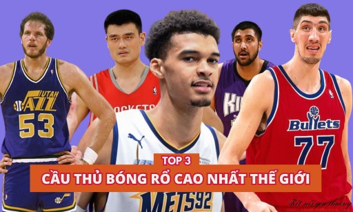 Gheorghe Muresan, Manute Bol,... có còn là những cầu thủ bóng rổ cao nhất?